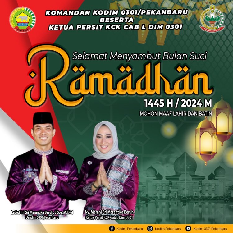 Komandan Kodim 0301/Pbr dan Ketua Persit KCK Cab L Dim 0301 Pekanbaru Mengucapkan Selamat Menyambut Bulan Suci Ramadhan 1445 H/2024 M.