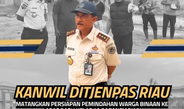 Kanwil Ditjenpas Riau Matangkan Persiapan Pemindahan Warga Binaan ke Lapas Baru Kelas IIA Bagansiapiapi